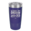 Sorry I am So Cranky, I'm Just in My Terrible 20s Right Now - Laser Engraved Stainless Steel Drinkware - 1626 -