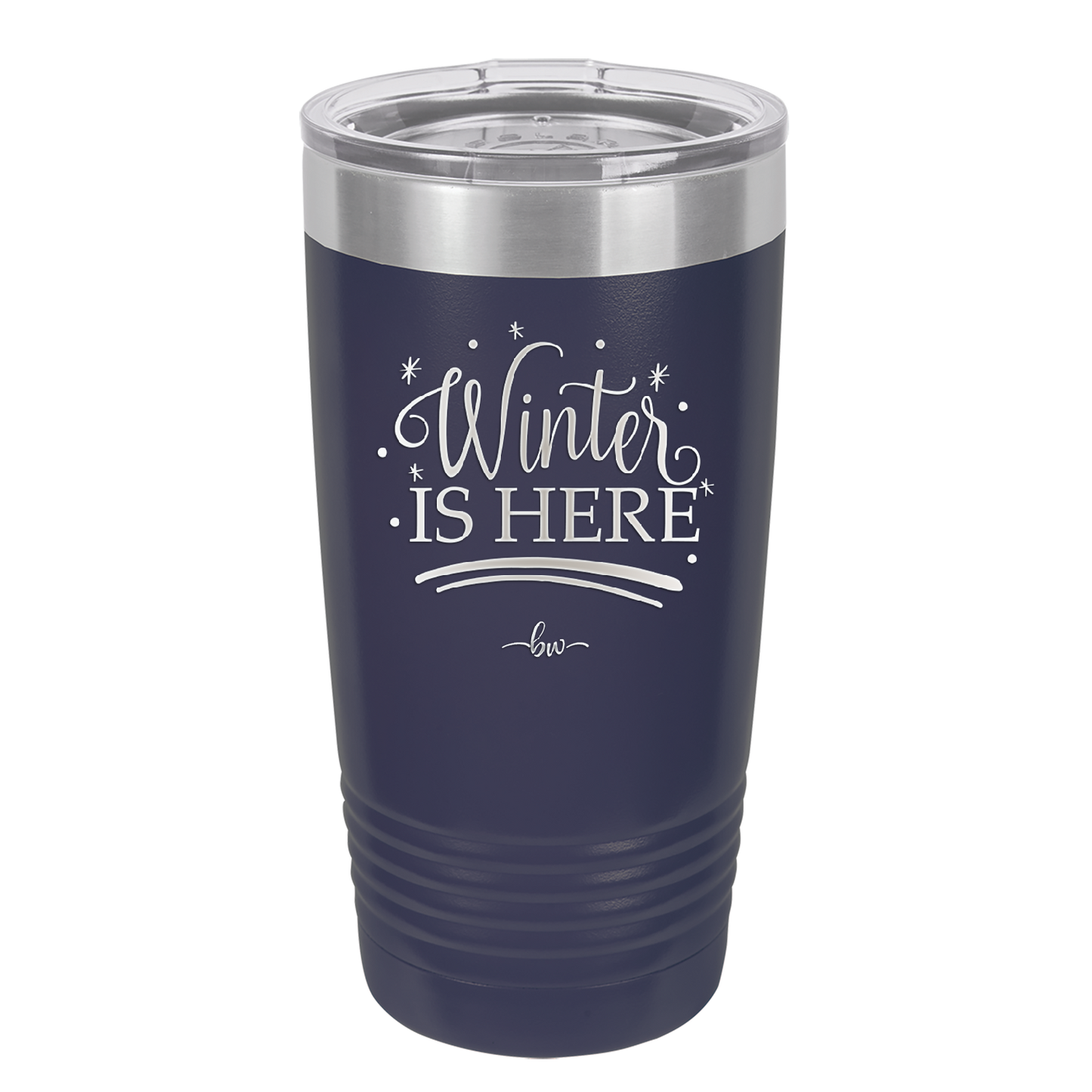 Winter is Here - Laser Engraved Stainless Steel Drinkware - 1637 -