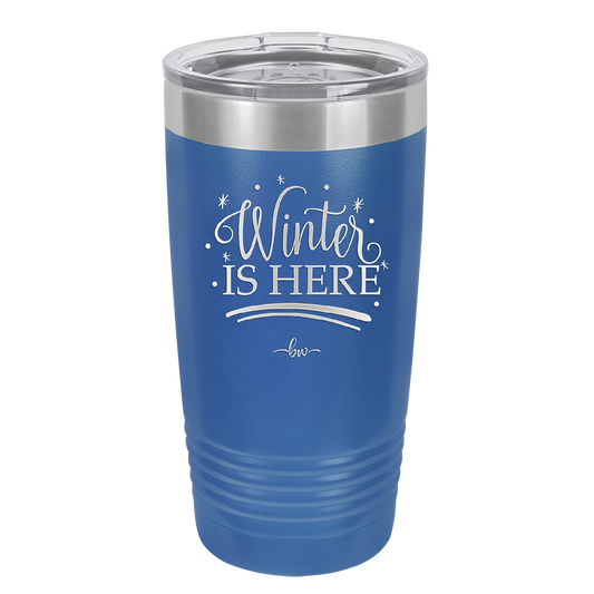 Winter is Here - Laser Engraved Stainless Steel Drinkware - 1637 -