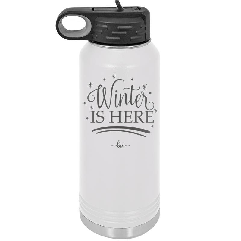 Winter is Here - Laser Engraved Stainless Steel Drinkware - 1637 -