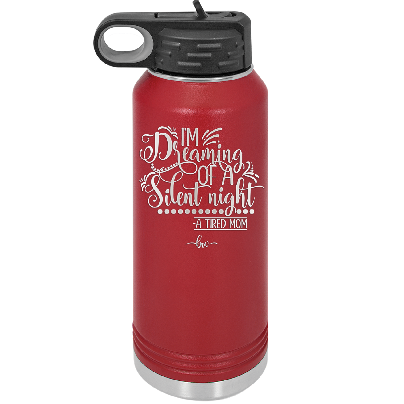 I'm Dreaming of a Silent Night A Tired Mom - Laser Engraved Stainless Steel Drinkware - 1638 -