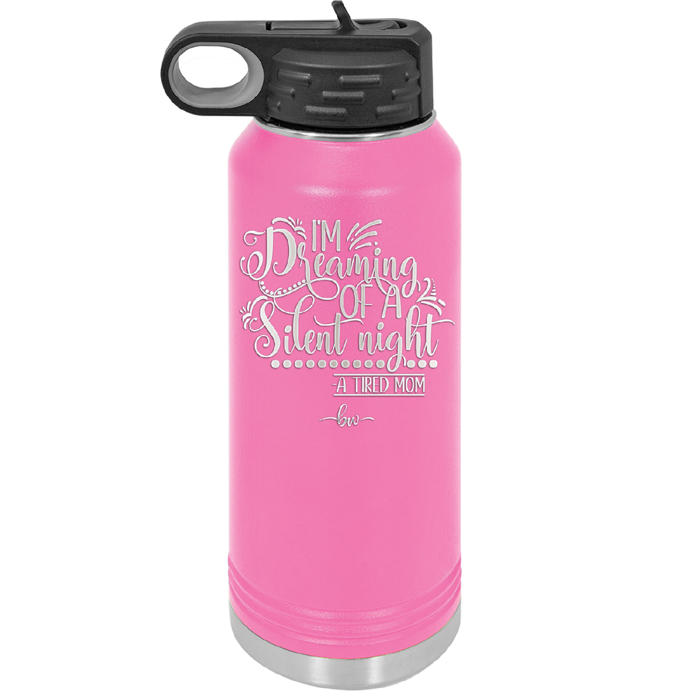 I'm Dreaming of a Silent Night A Tired Mom - Laser Engraved Stainless Steel Drinkware - 1638 -