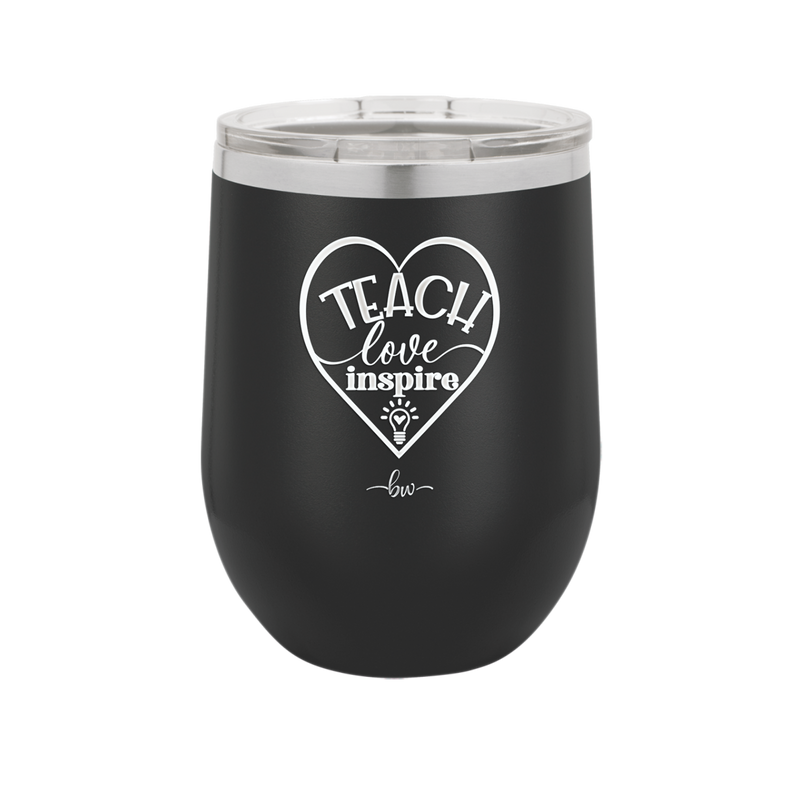 Teach Love Inspire - Laser Engraved Stainless Steel Drinkware - 1639 -