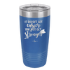 It Doesn't Get Easier You Just Get Stronger 1 - Laser Engraved Stainless Steel Drinkware - 1641 -