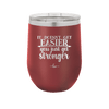 It Doesn't Get Easier You Just Get Stronger 2 - Laser Engraved Stainless Steel Drinkware - 1642 -