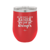 It Doesn't Get Easier You Just Get Stronger 2 - Laser Engraved Stainless Steel Drinkware - 1642 -