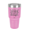 It Doesn't Get Easier You Just Get Stronger 2 - Laser Engraved Stainless Steel Drinkware - 1642 -