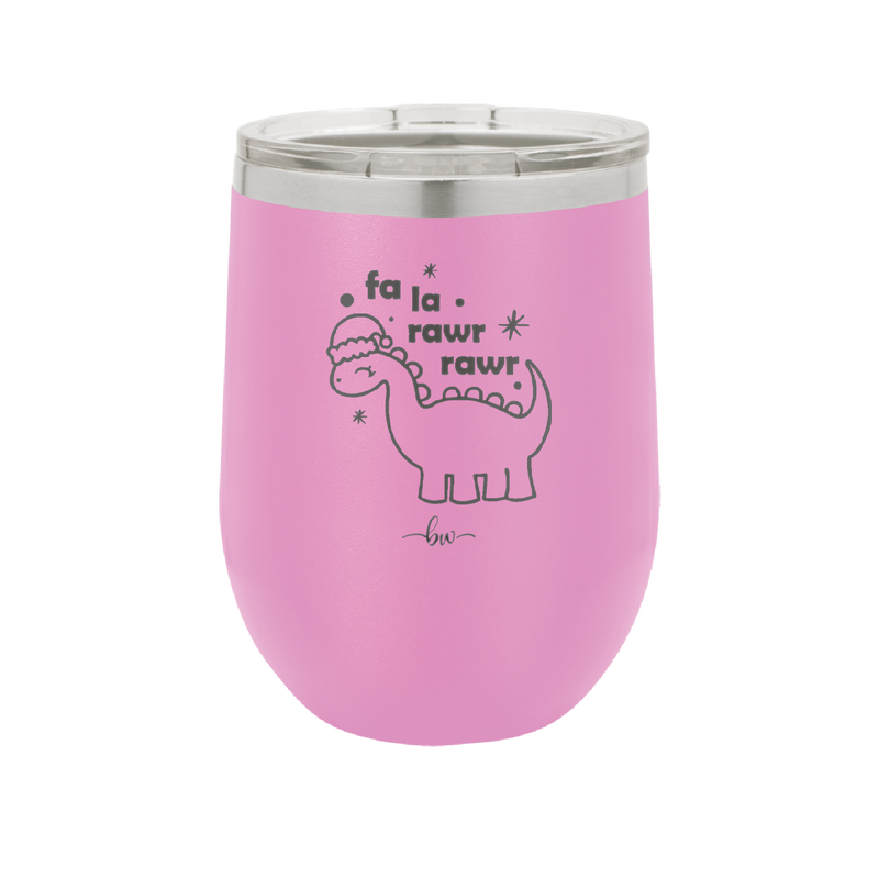 Fa La Rawr Rawr Dinosaur - Laser Engraved Stainless Steel Drinkware - 1644 -