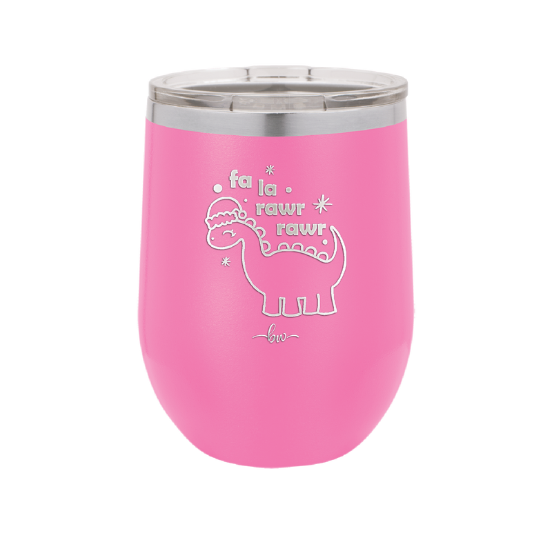 Fa La Rawr Rawr Dinosaur - Laser Engraved Stainless Steel Drinkware - 1644 -