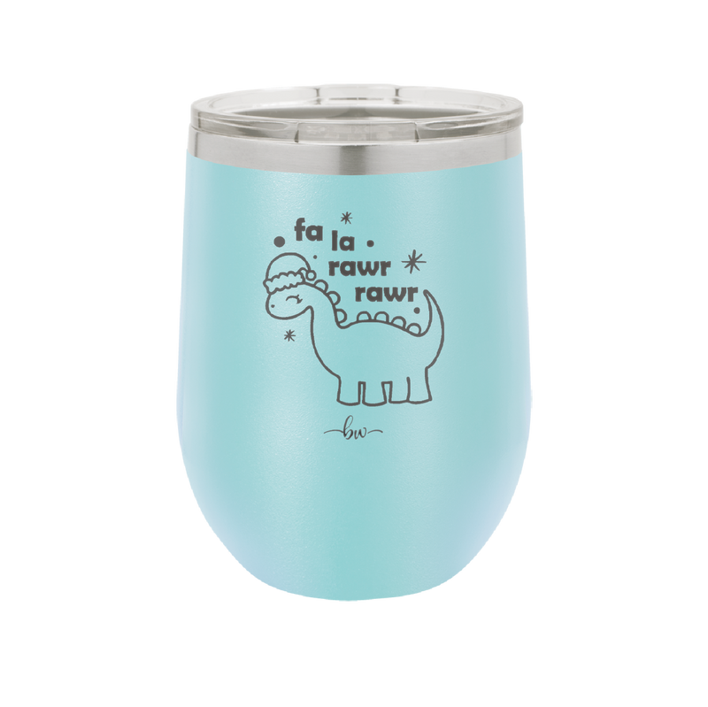 Fa La Rawr Rawr Dinosaur - Laser Engraved Stainless Steel Drinkware - 1644 -