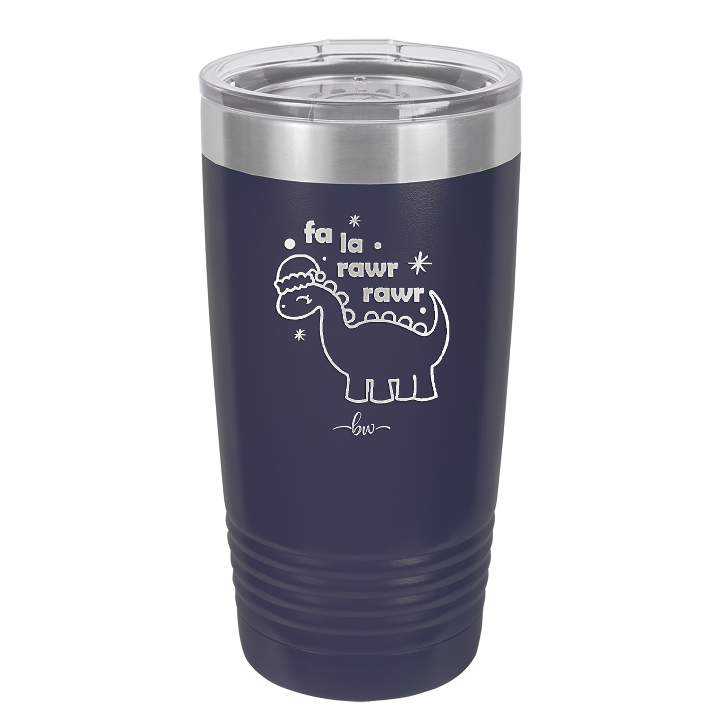 Fa La Rawr Rawr Dinosaur - Laser Engraved Stainless Steel Drinkware - 1644 -