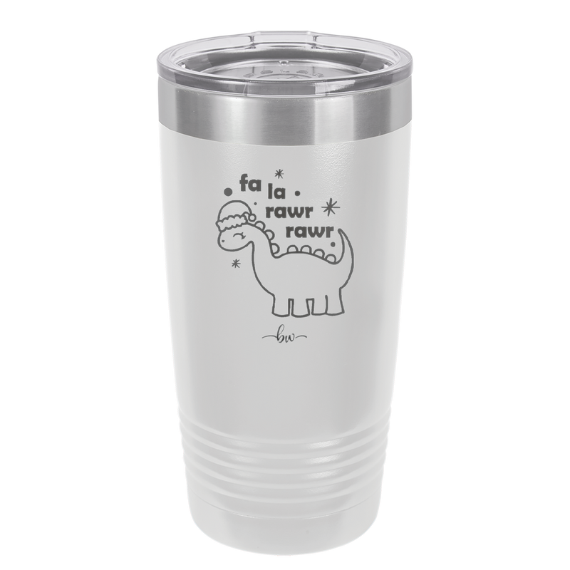 Fa La Rawr Rawr Dinosaur - Laser Engraved Stainless Steel Drinkware - 1644 -