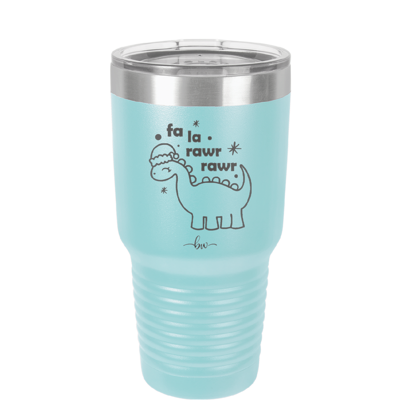 Fa La Rawr Rawr Dinosaur - Laser Engraved Stainless Steel Drinkware - 1644 -