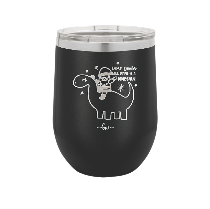Dear Santa Dinosaur - Laser Engraved Stainless Steel Drinkware - 1646 -