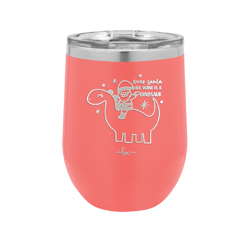 Dear Santa Dinosaur - Laser Engraved Stainless Steel Drinkware - 1646 -