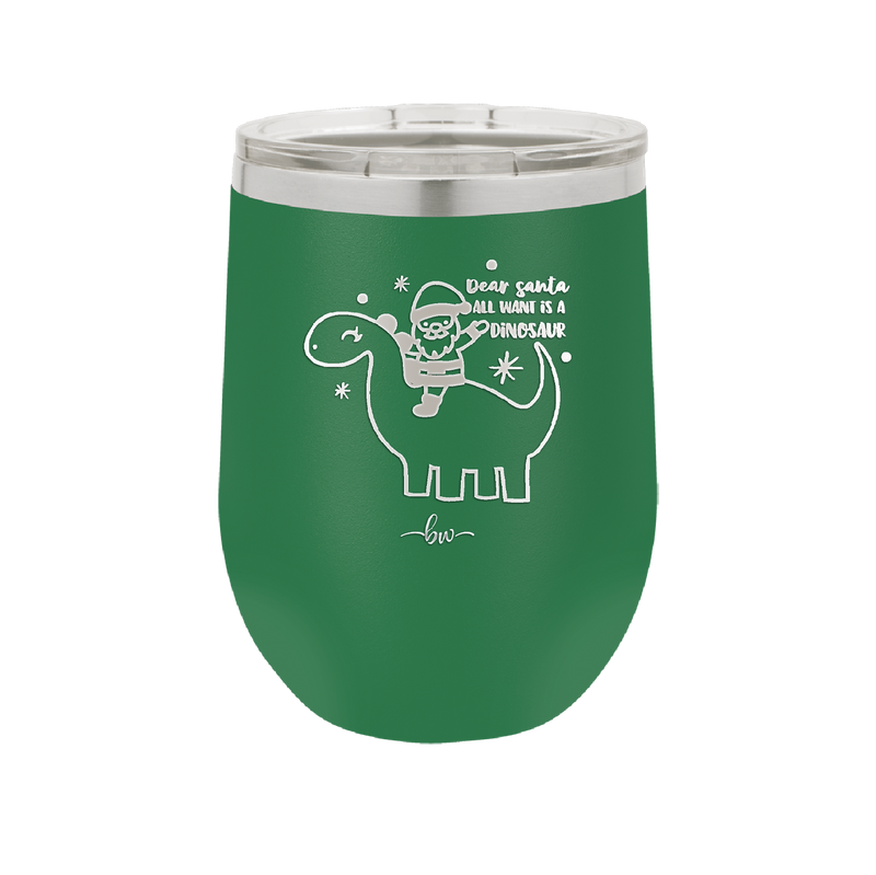Dear Santa Dinosaur - Laser Engraved Stainless Steel Drinkware - 1646 -