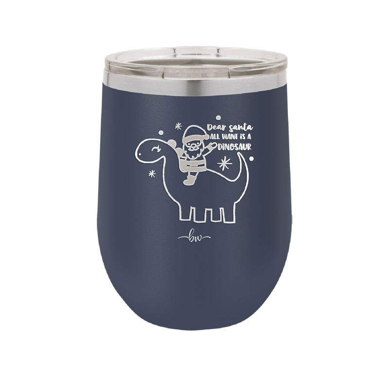 Dear Santa Dinosaur - Laser Engraved Stainless Steel Drinkware - 1646 -