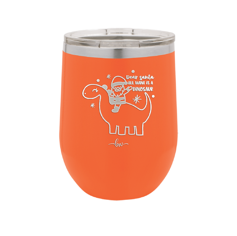 Dear Santa Dinosaur - Laser Engraved Stainless Steel Drinkware - 1646 -
