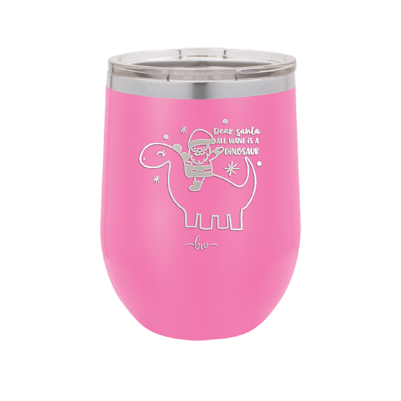 Dear Santa Dinosaur - Laser Engraved Stainless Steel Drinkware - 1646 -