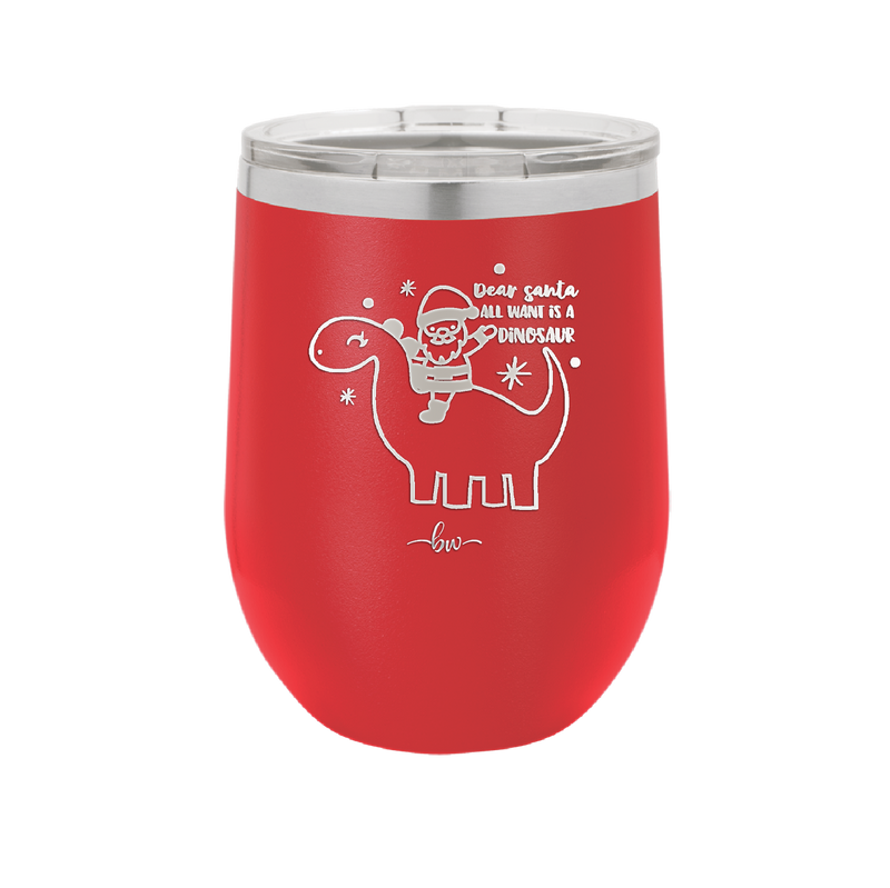 Dear Santa Dinosaur - Laser Engraved Stainless Steel Drinkware - 1646 -