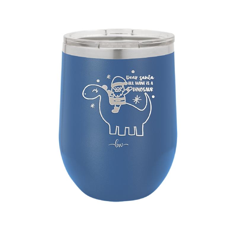 Dear Santa Dinosaur - Laser Engraved Stainless Steel Drinkware - 1646 -
