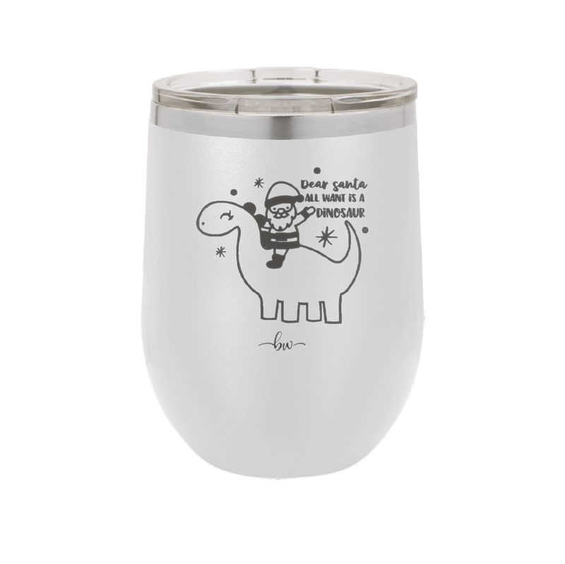 Dear Santa Dinosaur - Laser Engraved Stainless Steel Drinkware - 1646 -