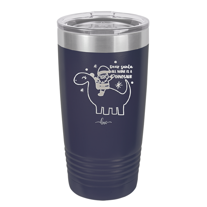 Dear Santa Dinosaur - Laser Engraved Stainless Steel Drinkware - 1646 -