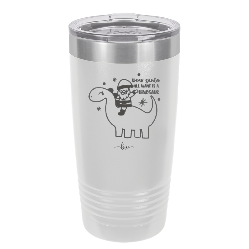 Dear Santa Dinosaur - Laser Engraved Stainless Steel Drinkware - 1646 -