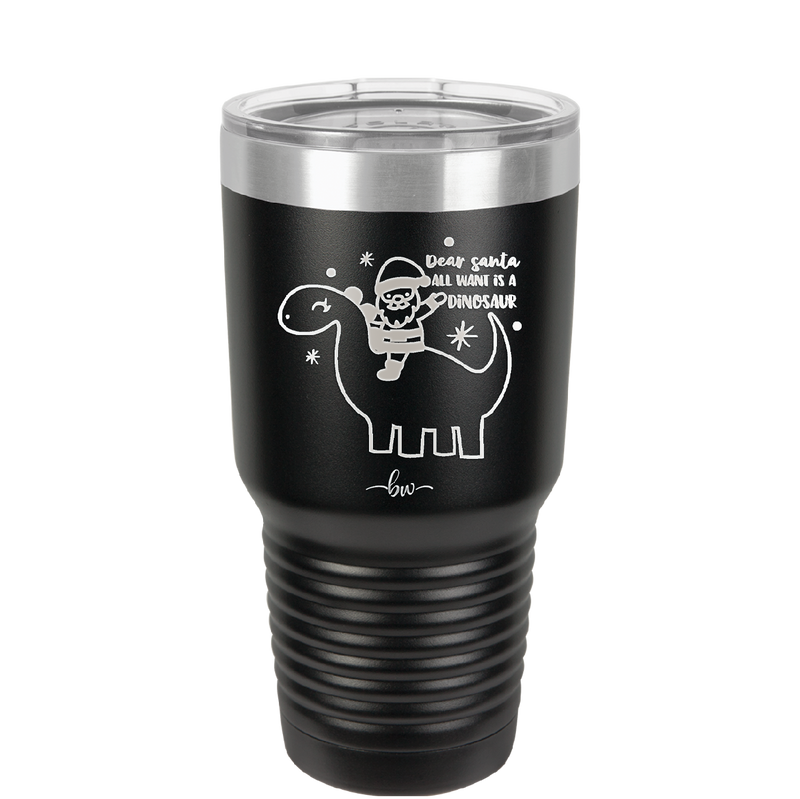 Dear Santa Dinosaur - Laser Engraved Stainless Steel Drinkware - 1646 -