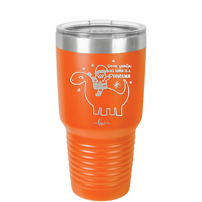 Dear Santa Dinosaur - Laser Engraved Stainless Steel Drinkware - 1646 -