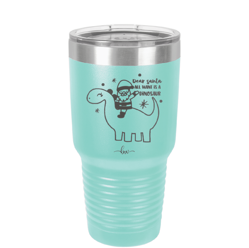 Dear Santa Dinosaur - Laser Engraved Stainless Steel Drinkware - 1646 -