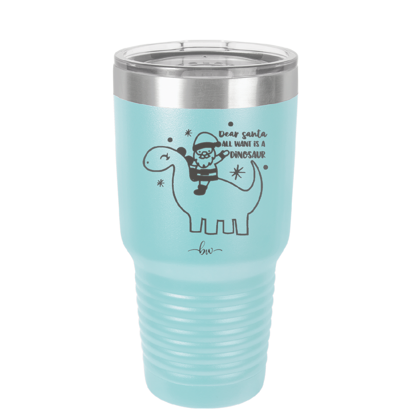 Dear Santa Dinosaur - Laser Engraved Stainless Steel Drinkware - 1646 -