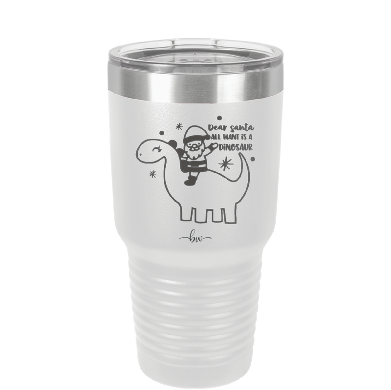 Dear Santa Dinosaur - Laser Engraved Stainless Steel Drinkware - 1646 -