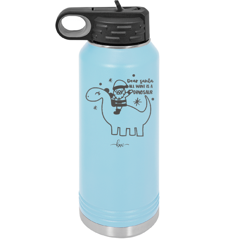 Dear Santa Dinosaur - Laser Engraved Stainless Steel Drinkware - 1646 -
