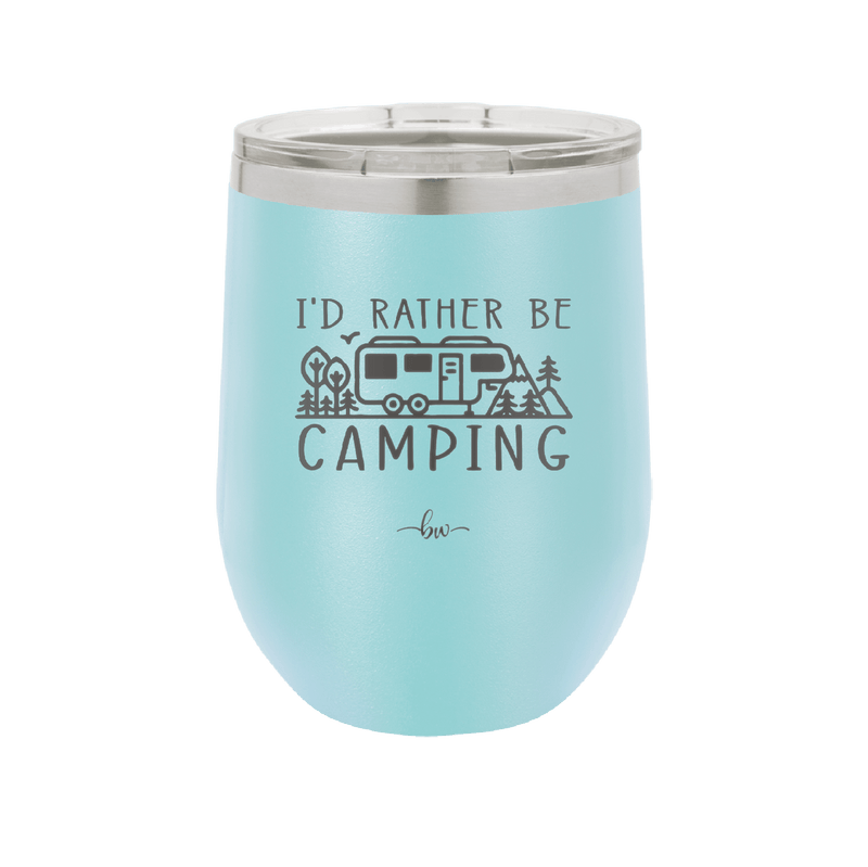 I'd Rather Be Camping Fifth Wheel - Laser Engraved Stainless Steel Drinkware - 1648 -