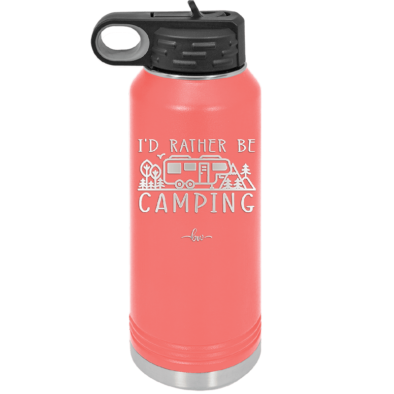 I'd Rather Be Camping Fifth Wheel - Laser Engraved Stainless Steel Drinkware - 1648 -