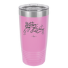 Getting Lit - Laser Engraved Stainless Steel Drinkware - 1649 -