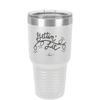 Getting Lit - Laser Engraved Stainless Steel Drinkware - 1649 -