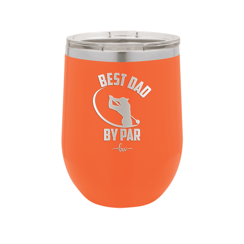 Best Dad by Par 1 Golf Dad - Laser Engraved Stainless Steel Drinkware - 1650 -