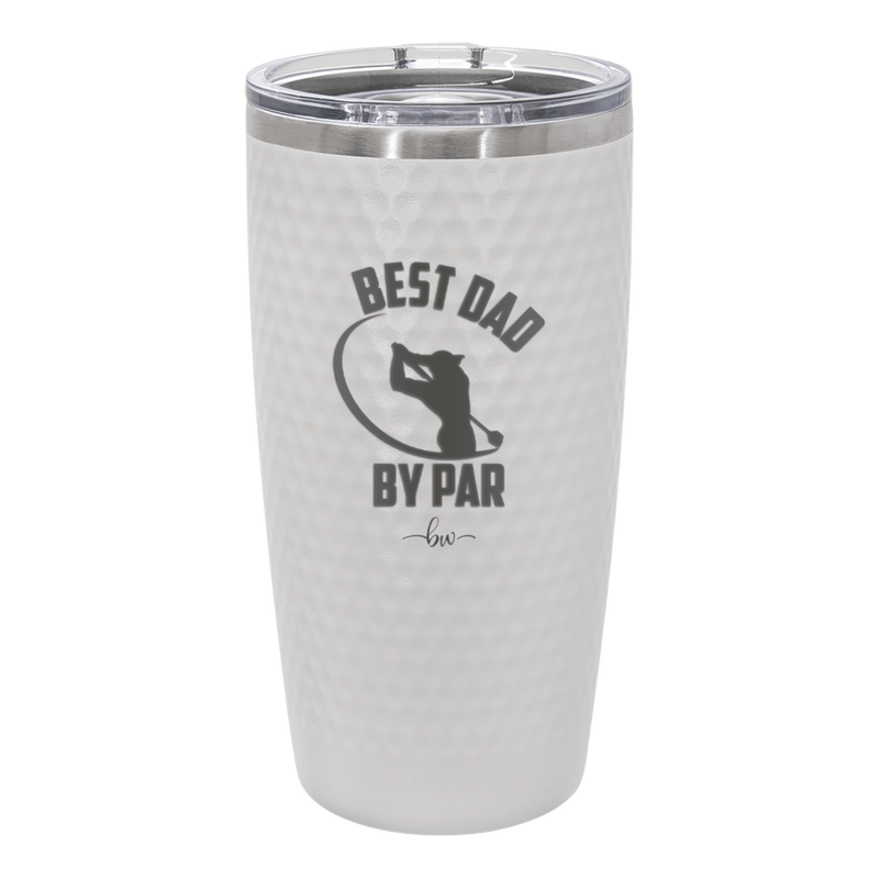 Best Dad by Par 1 Golf Dad - Laser Engraved Stainless Steel Drinkware - 1650 -