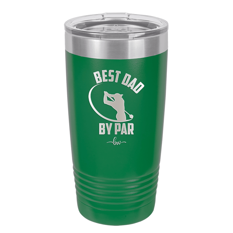 Best Dad by Par 1 Golf Dad - Laser Engraved Stainless Steel Drinkware - 1650 -