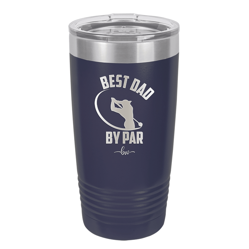 Best Dad by Par 1 Golf Dad - Laser Engraved Stainless Steel Drinkware - 1650 -