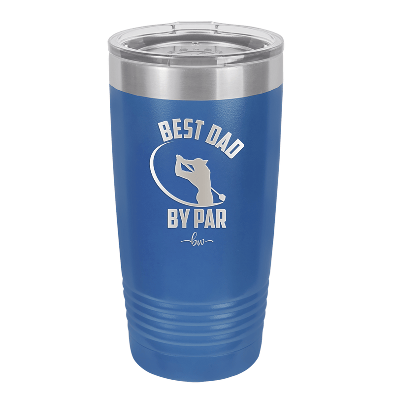 Best Dad by Par 1 Golf Dad - Laser Engraved Stainless Steel Drinkware - 1650 -