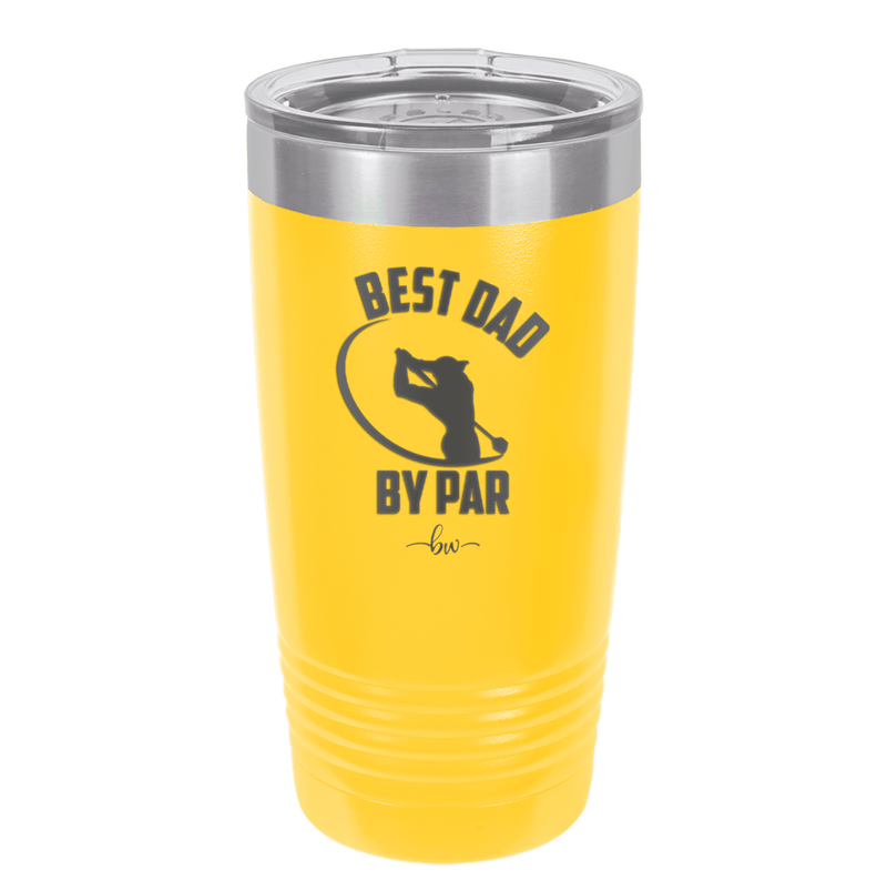 Best Dad by Par 1 Golf Dad - Laser Engraved Stainless Steel Drinkware - 1650 -