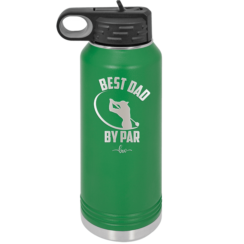 Best Dad by Par 1 Golf Dad - Laser Engraved Stainless Steel Drinkware - 1650 -