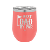 Best Dad by Par 2 Golf Dad - Laser Engraved Stainless Steel Drinkware - 1651 -