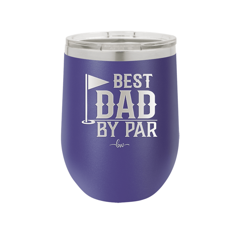 Best Dad by Par 2 Golf Dad - Laser Engraved Stainless Steel Drinkware - 1651 -