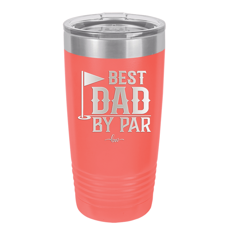 Best Dad by Par 2 Golf Dad - Laser Engraved Stainless Steel Drinkware - 1651 -