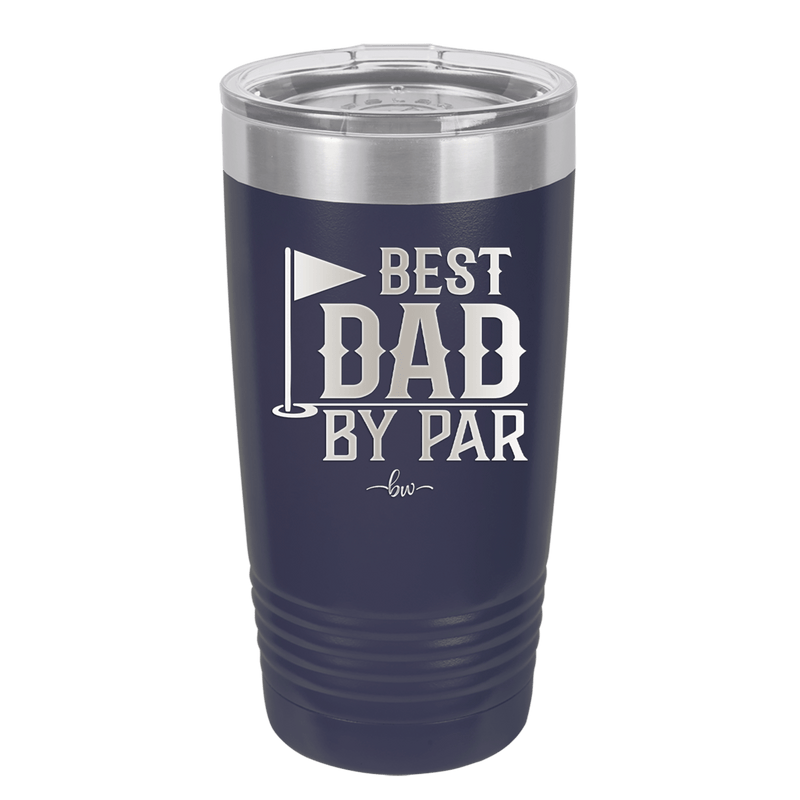 Best Dad by Par 2 Golf Dad - Laser Engraved Stainless Steel Drinkware - 1651 -