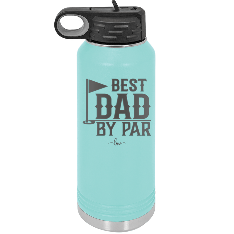 Best Dad by Par 2 Golf Dad - Laser Engraved Stainless Steel Drinkware - 1651 -